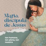 Mensaje Provincial: María, discípula de Jesús